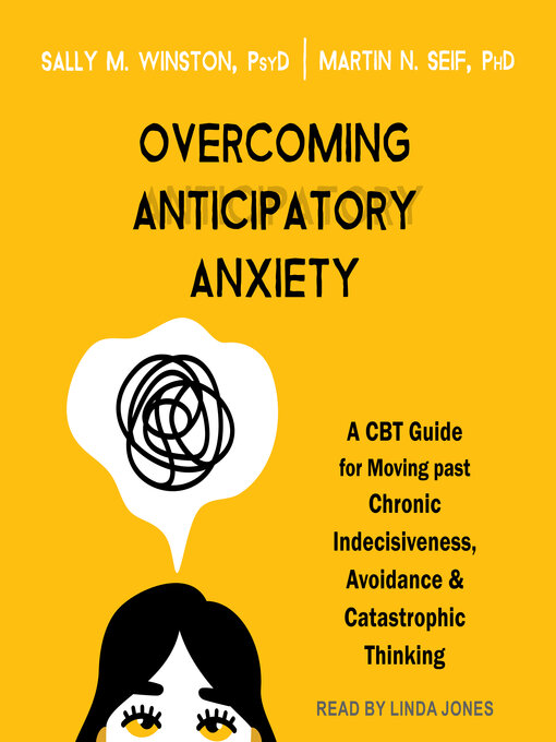Title details for Overcoming Anticipatory Anxiety by Sally M. Winston, PsyD - Available